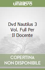 Dvd Nautilus 3 Vol. Full Per Il Docente libro