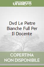 Dvd Le Pietre Bianche Full Per Il Docente libro