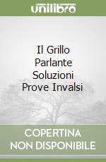 Il Grillo Parlante Soluzioni Prove Invalsi libro