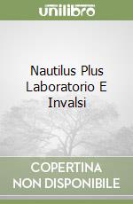 Nautilus Plus Laboratorio E Invalsi libro