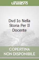 Dvd Io Nella Storia Per Il Docente libro