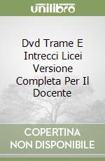 Dvd Trame E Intrecci Licei Versione Completa Per Il Docente libro