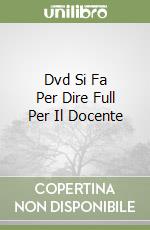 Dvd Si Fa Per Dire Full Per Il Docente libro