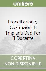 Progettazione, Costruzioni E Impianti Dvd Per Il Docente libro