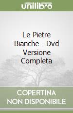 Le Pietre Bianche - Dvd Versione Completa libro