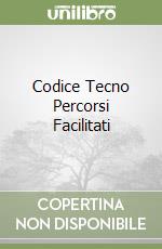 Codice Tecno Percorsi Facilitati libro