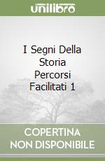 I Segni Della Storia Percorsi Facilitati 1 libro