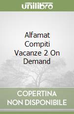 Alfamat Compiti Vacanze 2 On Demand libro