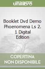 Booklet Dvd Demo Phoenomena Ls 2. 1 Digital Edition libro