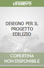 DISEGNO PER IL PROGETTO EDILIZIO libro