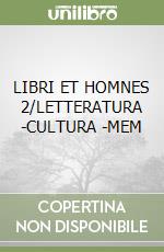 LIBRI ET HOMNES 2/LETTERATURA -CULTURA -MEM libro