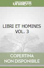 LIBRI ET HOMINES VOL. 3 libro