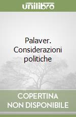 Palaver. Considerazioni politiche libro