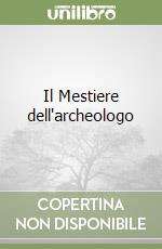 Il Mestiere dell'archeologo