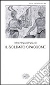 Il soldato spaccone libro