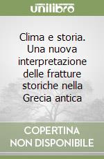 Clima e storia. Una nuova interpretazione delle fratture storiche nella Grecia antica