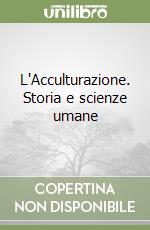 L'Acculturazione. Storia e scienze umane libro