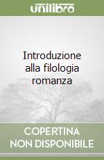 Introduzione alla filologia romanza libro