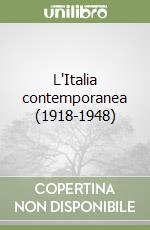 L'Italia contemporanea (1918-1948) libro