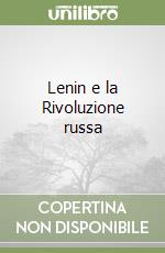 Lenin e la Rivoluzione russa libro