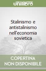 Stalinismo e antistalinismo nell'economia sovietica