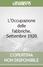 L'Occupazione delle fabbriche. Settembre 1920 libro