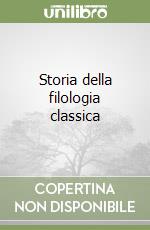 Storia della filologia classica libro