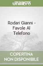 Rodari Gianni - Favole Al Telefono libro