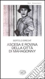 Ascesa e rovina della città di Mahagonny libro