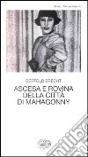 Ascesa e rovina della città di Mahagonny libro di Brecht Bertolt