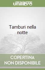 Tamburi nella notte libro