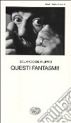 Questi fantasmi! libro