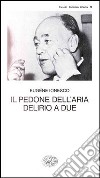 Il pedone dell'aria - Delirio a due libro