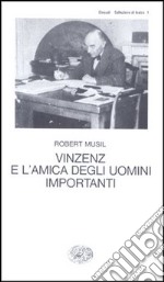 Vinzenz e l'amica degli uomini importanti libro