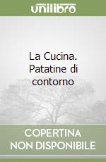 La Cucina. Patatine di contorno libro