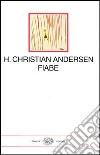 Le fiabe libro di Andersen Hans Christian