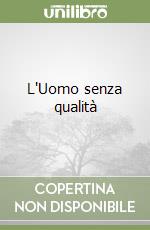 L'Uomo senza qualità libro