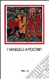 I vangeli apocrifi libro di Craveri M. (cur.)