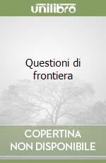 Questioni di frontiera libro