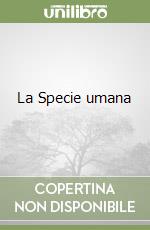 La Specie umana libro