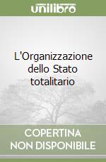 L'Organizzazione dello Stato totalitario libro