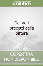 De' veri precetti della pittura