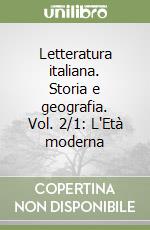 Letteratura italiana. Storia e geografia. Vol. 2/1: L'Età moderna