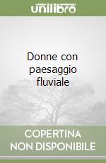 Donne con paesaggio fluviale libro