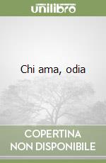 Chi ama, odia libro