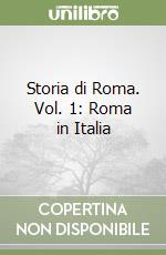 Storia di Roma. Vol. 1: Roma in Italia libro