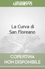 La Curva di San Floreano