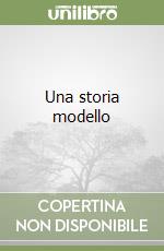 Una storia modello