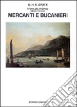 Storia del Pacifico. Vol. 2: Mercanti e bucanieri (Sec. XVII-XVIII) libro