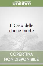 Il Caso delle donne morte libro